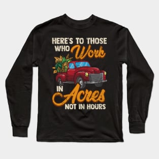 Farmer Farming Work In Acres Agriculture Long Sleeve T-Shirt